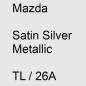 Preview: Mazda, Satin Silver Metallic, TL / 26A.